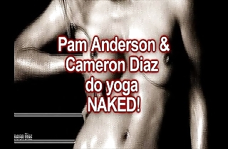 Unclothed yoga: cameron diaz & pam anderson